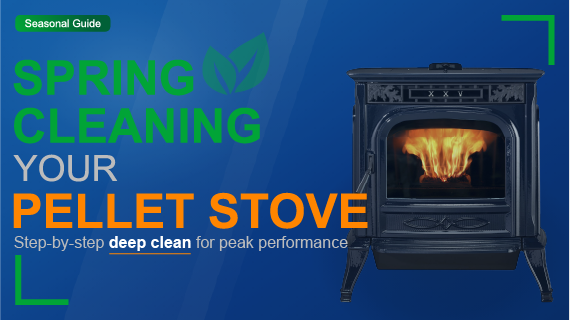 How To: Spring Cleaning For Your Pellet Stove